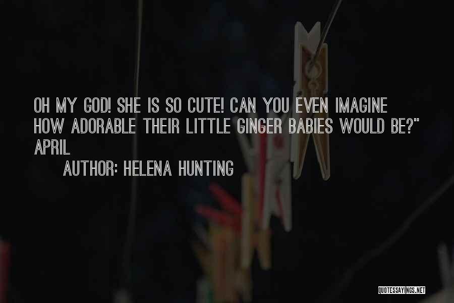 Hunting And God Quotes By Helena Hunting