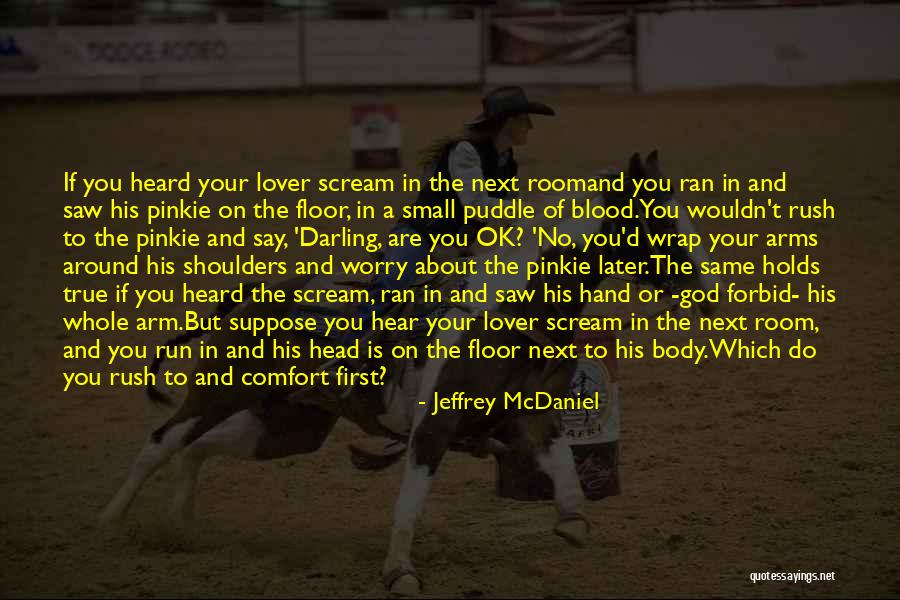 Hunting And God Quotes By Jeffrey McDaniel Hunting And God Quotes By Jeffrey McDaniel