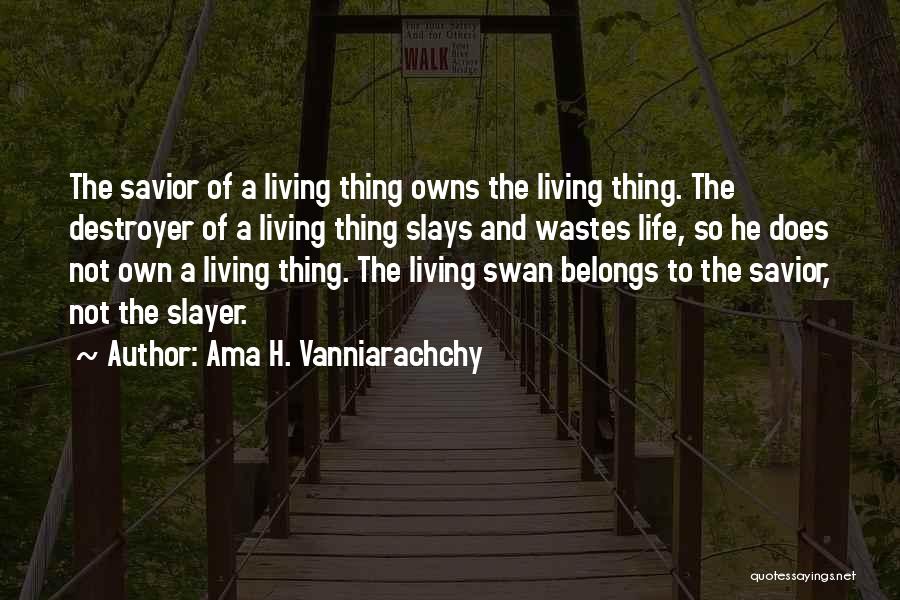 Hunting And Life Quotes By Ama H. Vanniarachchy