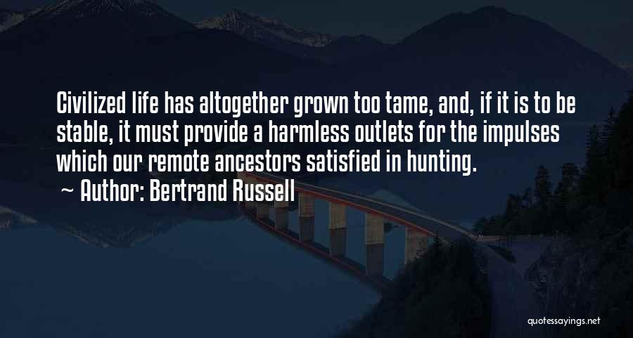 Hunting And Life Quotes By Bertrand Russell