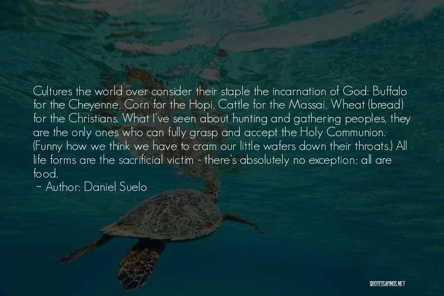 Hunting And Life Quotes By Daniel Suelo