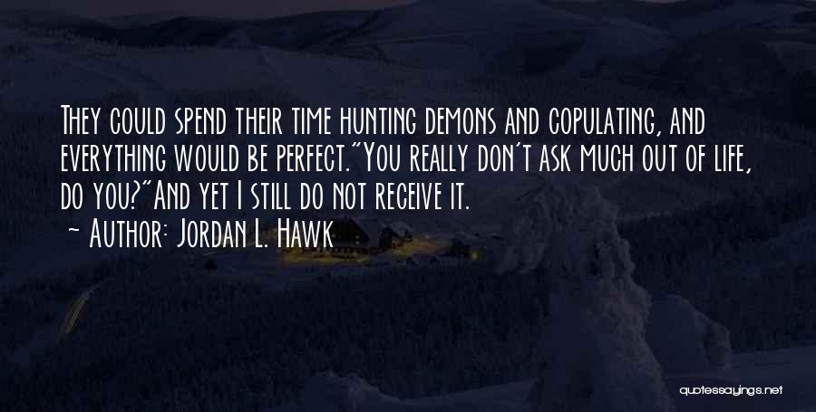 Hunting And Life Quotes By Jordan L. Hawk