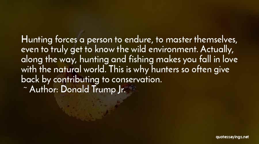 Hunting And Love Quotes By Donald Trump Jr.