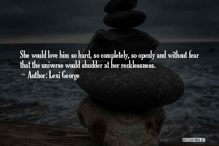 Hunting And Love Quotes By Lexi George