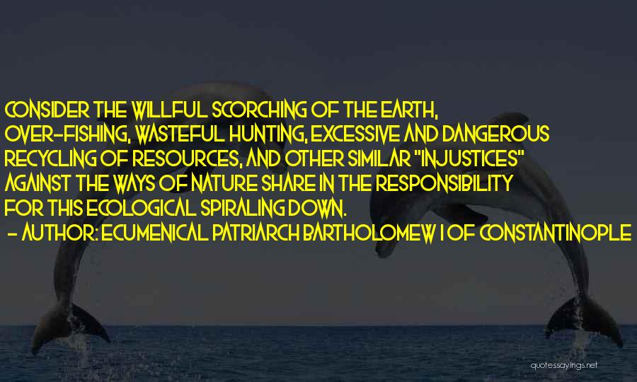 Hunting And Nature Quotes By Ecumenical Patriarch Bartholomew I Of Constantinople