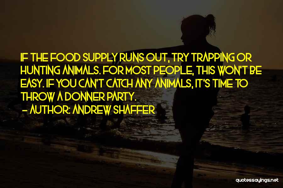 Hunting And Trapping Quotes By Andrew Shaffer