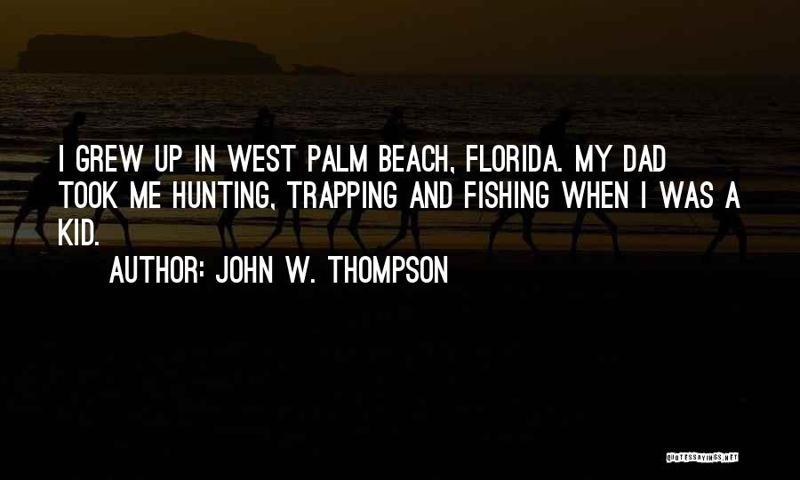 Hunting And Trapping Quotes By John W. Thompson