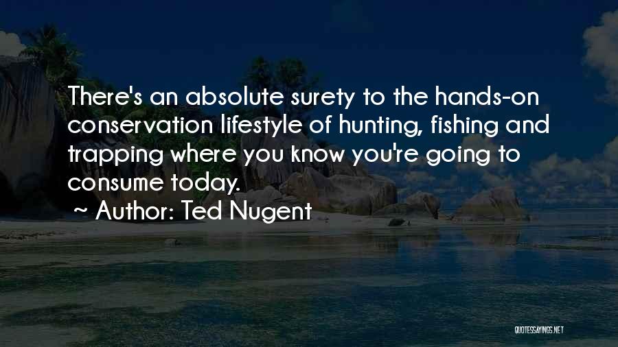 Hunting And Trapping Quotes By Ted Nugent