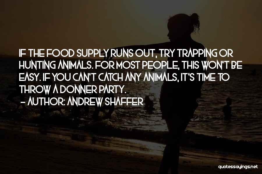 Hunting Animals Quotes By Andrew Shaffer