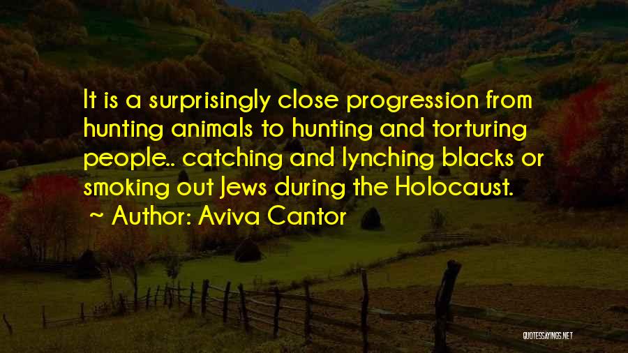 Hunting Animals Quotes By Aviva Cantor