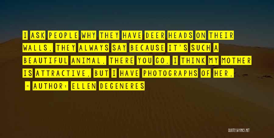 Hunting Animals Quotes By Ellen DeGeneres