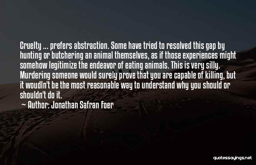 Hunting Animals Quotes By Jonathan Safran Foer