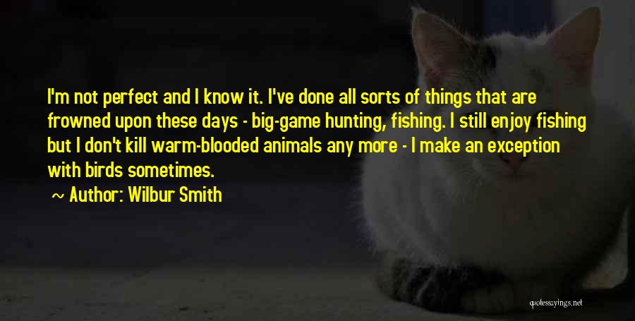 Hunting Animals Quotes By Wilbur Smith