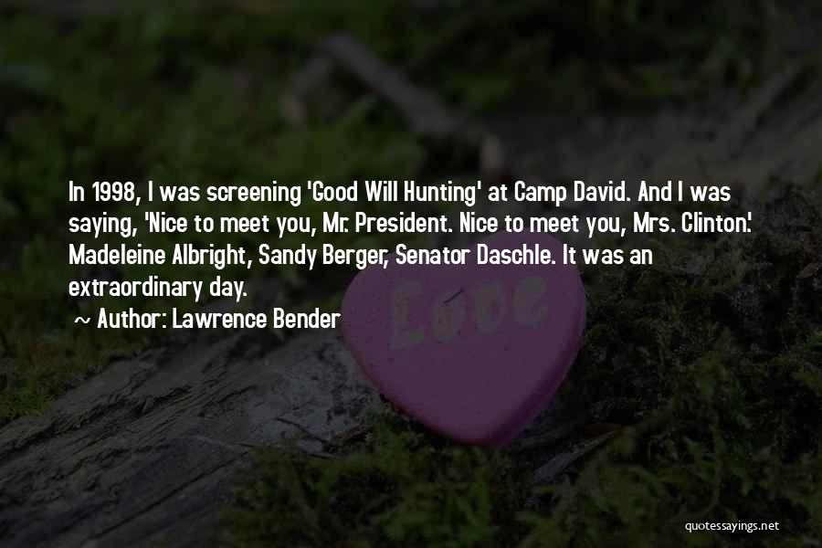 Hunting Camp Quotes By Lawrence Bender