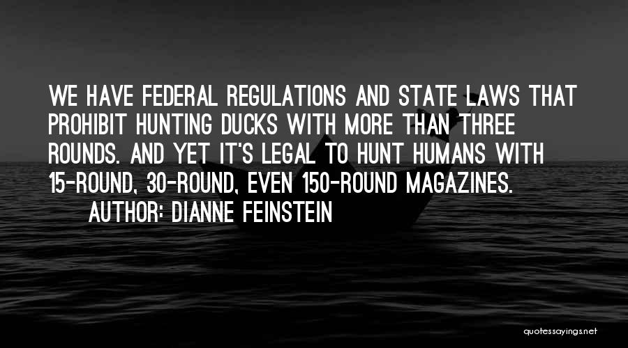 Hunting Ducks Quotes By Dianne Feinstein