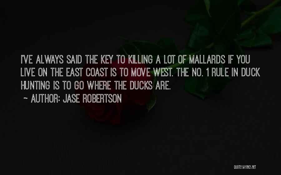 Hunting Ducks Quotes By Jase Robertson