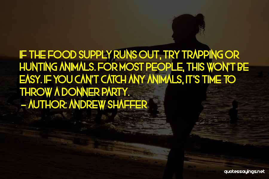 Hunting Humor Quotes By Andrew Shaffer