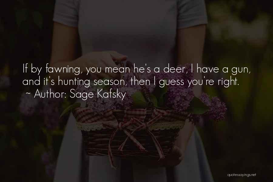 Hunting Humor Quotes By Sage Kafsky