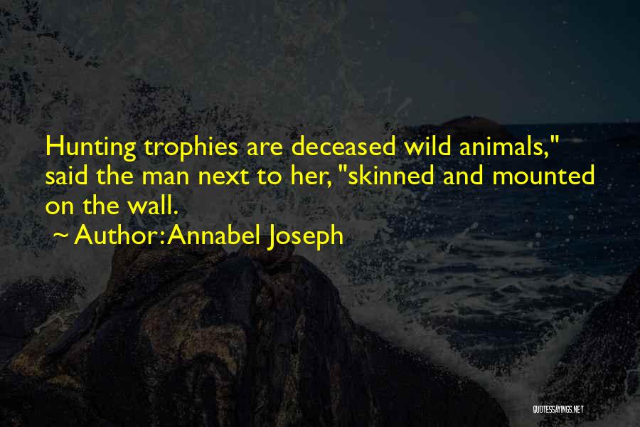 Hunting Man Quotes By Annabel Joseph