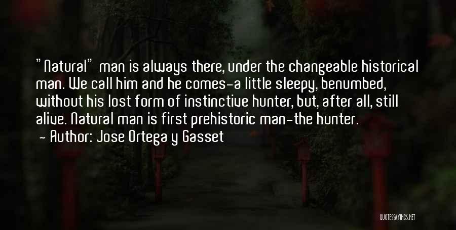 Hunting Man Quotes By Jose Ortega Y Gasset Hunting Man Quotes By Jose Ortega Y Gasset