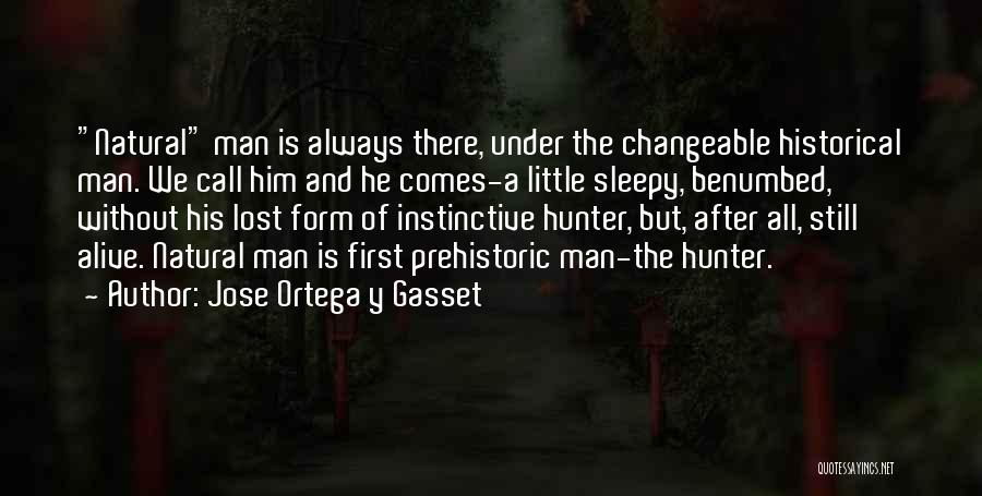 Hunting Man Quotes By Jose Ortega Y Gasset