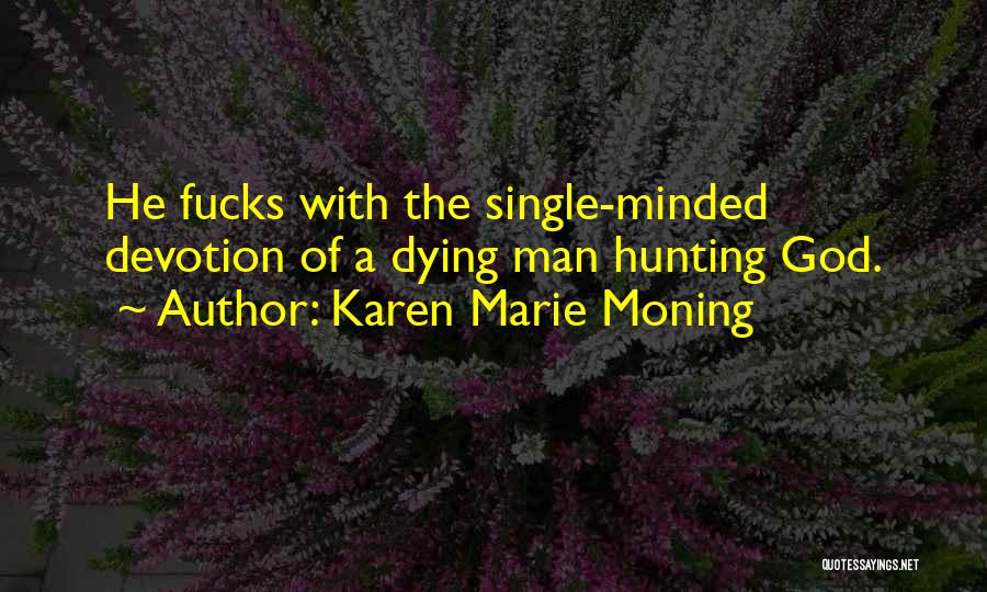 Hunting Man Quotes By Karen Marie Moning