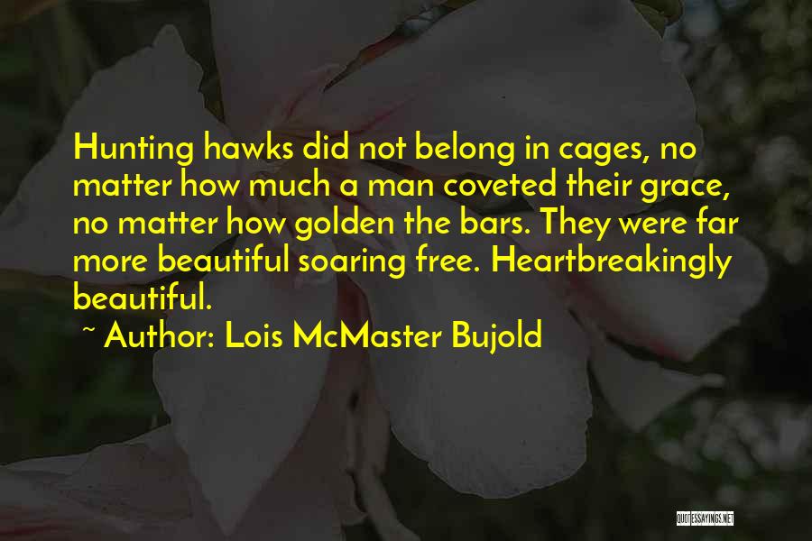 Hunting Man Quotes By Lois McMaster Bujold