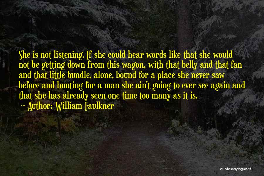 Hunting Man Quotes By William Faulkner