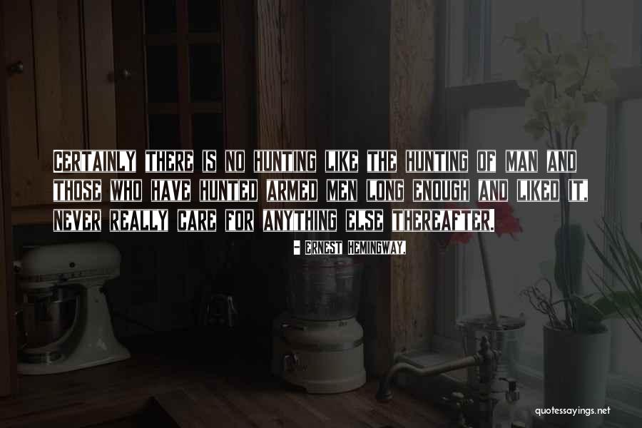 Hunting Men Quotes By Ernest Hemingway, Hunting Men Quotes By Ernest Hemingway,