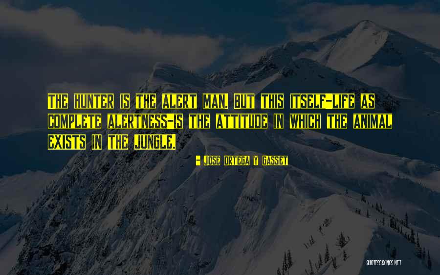 Hunting Men Quotes By Jose Ortega Y Gasset Hunting Men Quotes By Jose Ortega Y Gasset