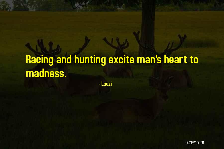 Hunting Men Quotes By Laozi Hunting Men Quotes By Laozi