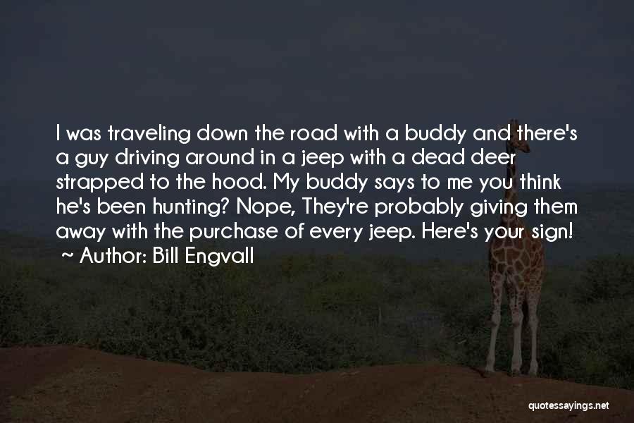 Hunting Quotes By Bill Engvall