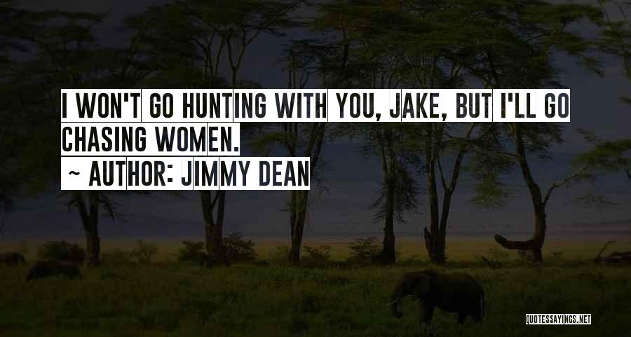 Hunting Quotes By Jimmy Dean