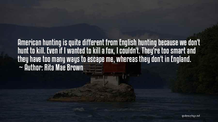 Hunting Quotes By Rita Mae Brown