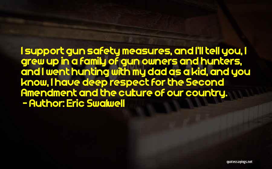 Hunting With Dad Quotes By Eric Swalwell