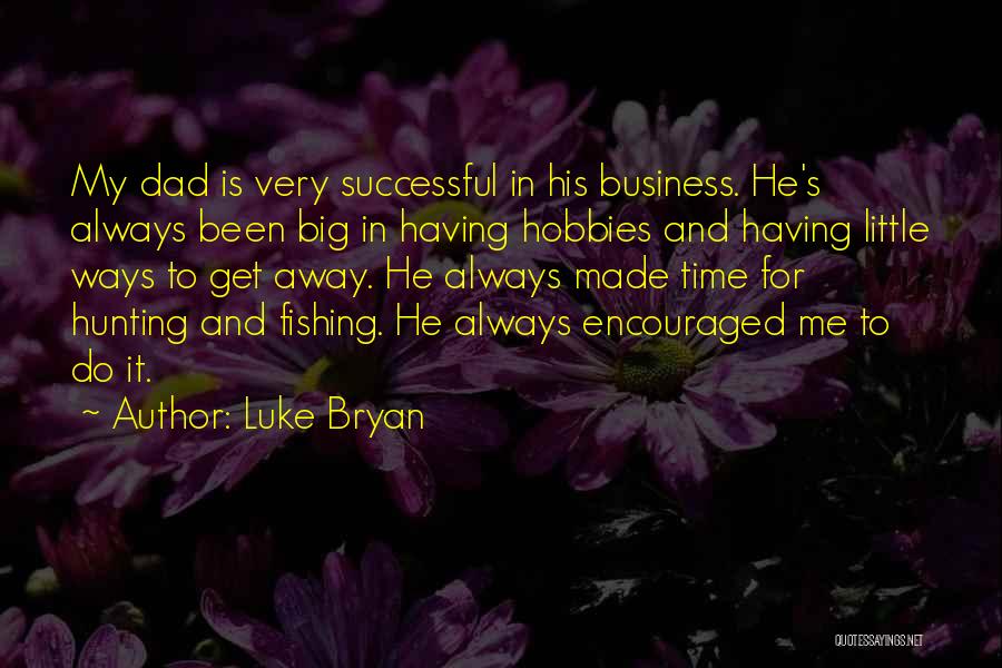 Hunting With Dad Quotes By Luke Bryan