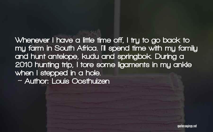 Hunting With Family Quotes By Louis Oosthuizen