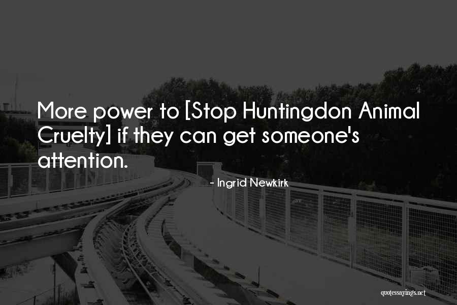 Huntingdon Quotes By Ingrid Newkirk Huntingdon Quotes By Ingrid Newkirk