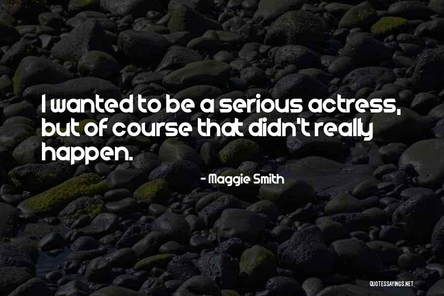 Huntingdon Quotes By Maggie Smith