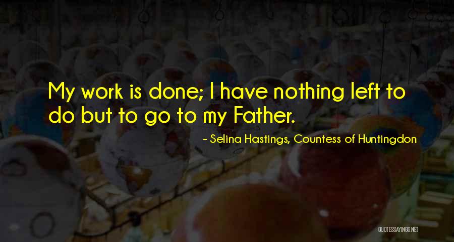 Huntingdon Quotes By Selina Hastings, Countess Of Huntingdon Huntingdon Quotes By Selina Hastings, Countess Of Huntingdon