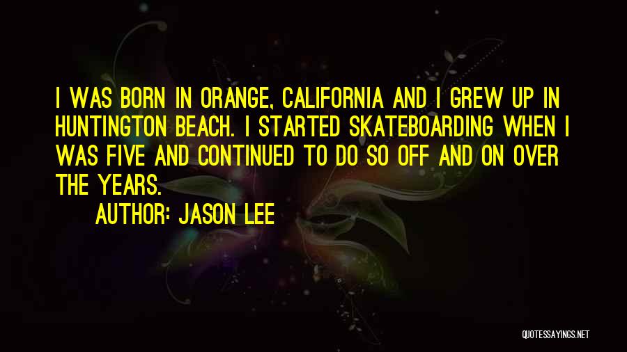 Huntington Beach Quotes By Jason Lee