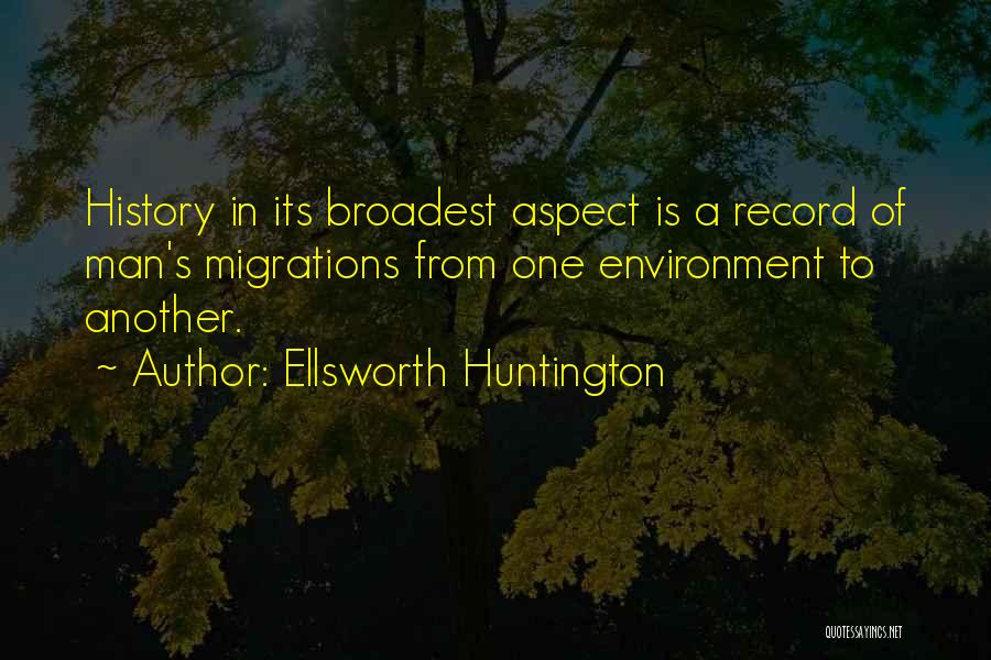 Huntington's Quotes By Ellsworth Huntington