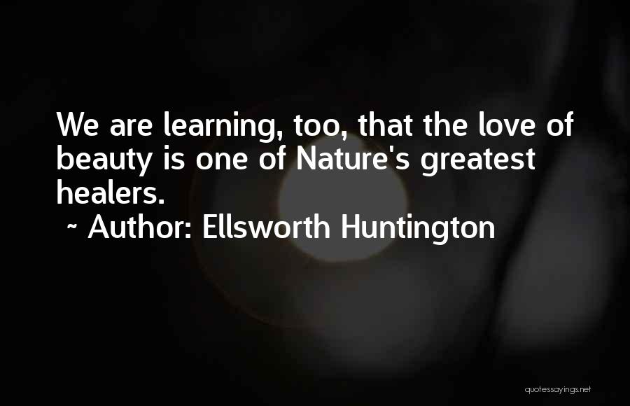 Huntington's Quotes By Ellsworth Huntington