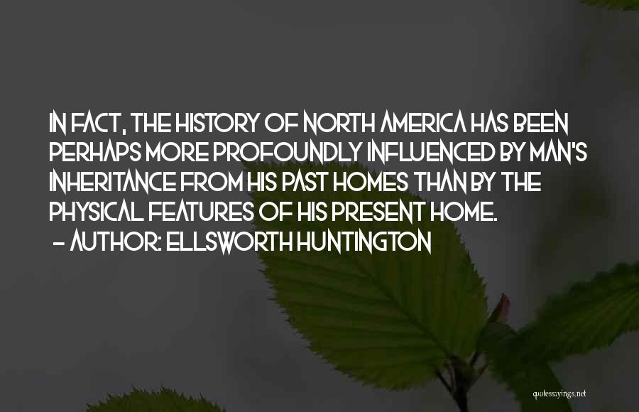 Huntington's Quotes By Ellsworth Huntington