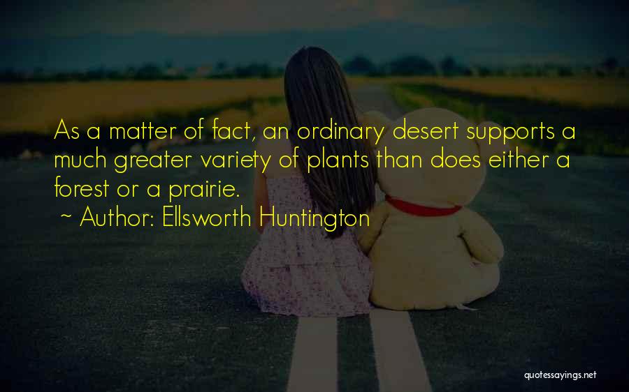 Huntington's Quotes By Ellsworth Huntington