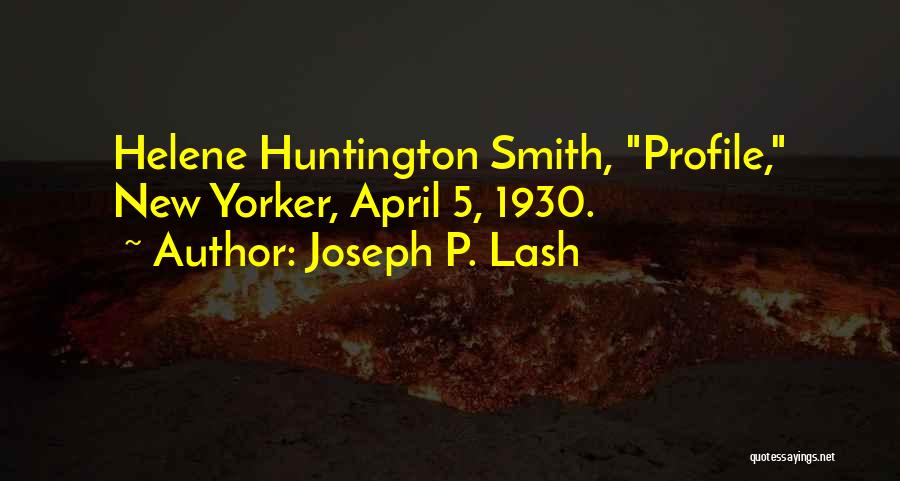 Huntington's Quotes By Joseph P. Lash