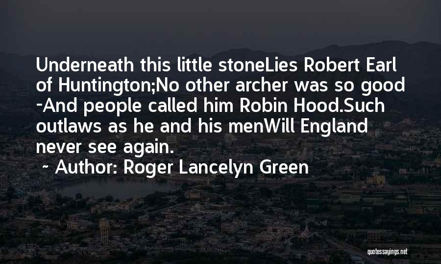 Huntington's Quotes By Roger Lancelyn Green