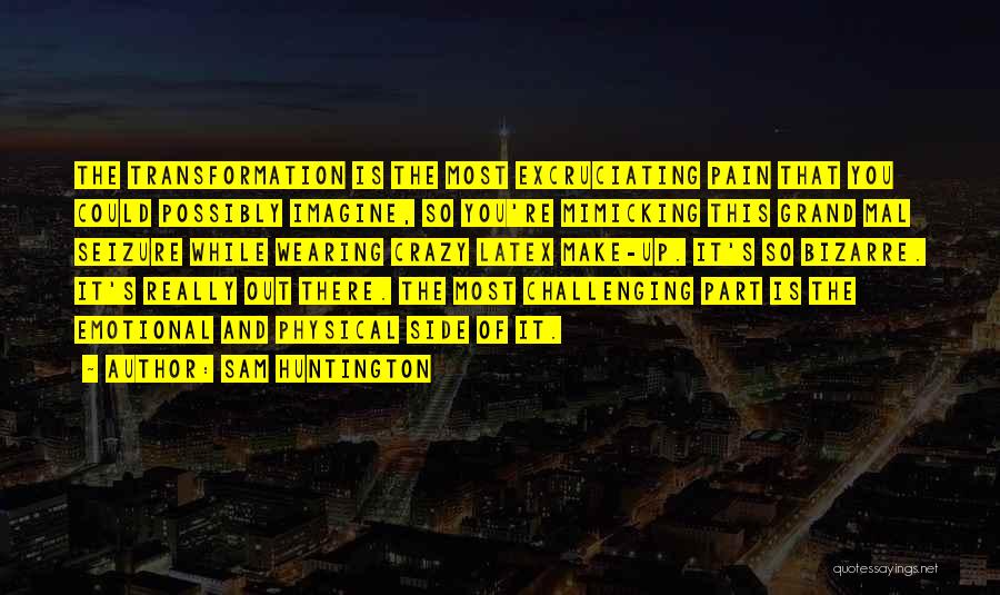 Huntington's Quotes By Sam Huntington
