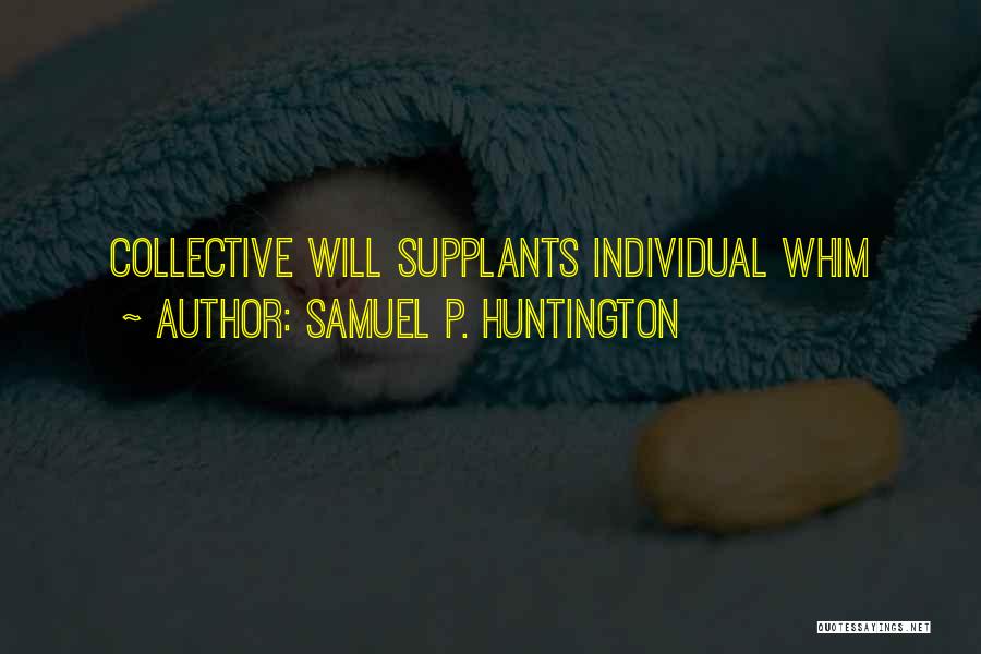 Huntington's Quotes By Samuel P. Huntington