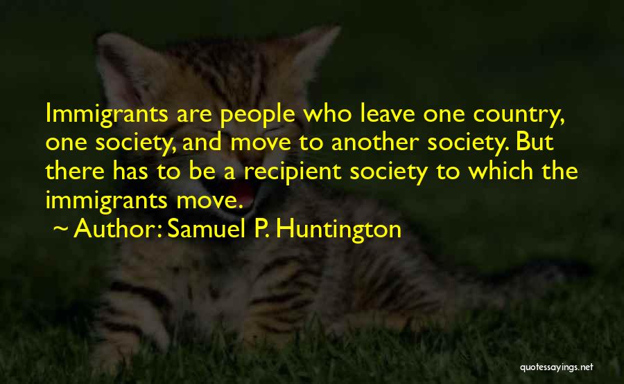 Huntington's Quotes By Samuel P. Huntington